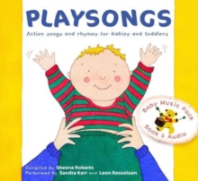 Playsongs : Action songs and rhymes for babies and toddlers