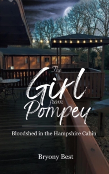 The Girl from Pompey : Bloodshed in the Hampshire Cabin