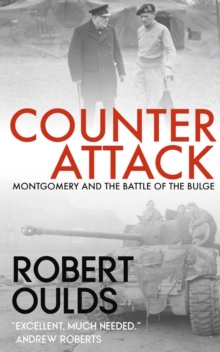 Counterattack : Montgomery and the Battle of the Bulge