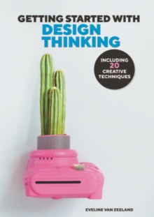 GETTING STARTED WITH DESIGN THINKING  WITH 20 CREATIVE TECHNIQUES