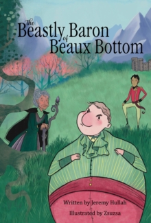 The Beastly Baron of Beaux Bottom