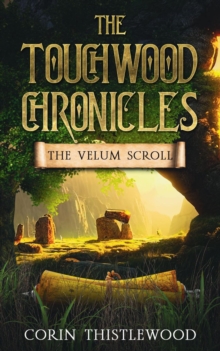 The Touchwood Chronicles : The Velum Scroll