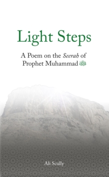 Light Steps : A Poem on the Seerah of Prophet Muhammad ?