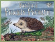 Bertie's Prickly Problem : A True Story About The Global Problem Of Litter