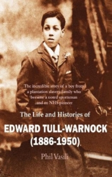 The Life and Histories of Edward Tull-Warnock (1886-1950)