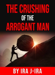 Crushing of the Arrogant Man