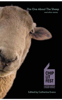 The One About The Sheep And Other Stories : ChipLitFest Short Story Winners 2016 - 2022