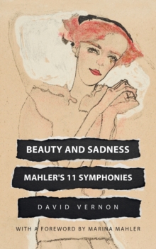 Beauty and Sadness : Mahler's 11 Symphonies