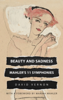 Beauty and Sadness : Mahler's 11 Symphonies