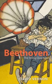 Beethoven : The String Quartets