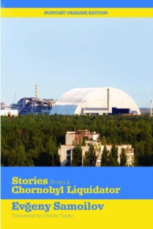 Stories from a Chornobyl Liquidator