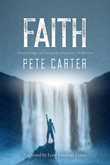 Faith : Discovering and using the resources of Heaven