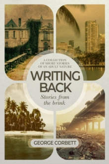 Writing Back - Stories From The Brink : A collection of short stories of an adult nature