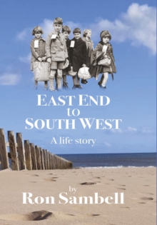 East End to South West : A life story