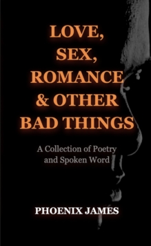 Love, Sex, Romance & Other Bad Things