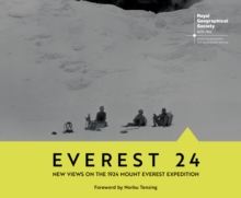 Everest 24 : New Views on the 1924 Mount Everest Expedition