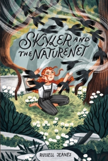 Skyler And The Naturenet : An action-packed climate change story. For children to rescue the future.