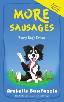 More Sausages : Every Dogs Dream