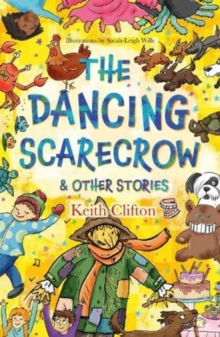 THE DANCING SCARECROW & OTHER STORIES