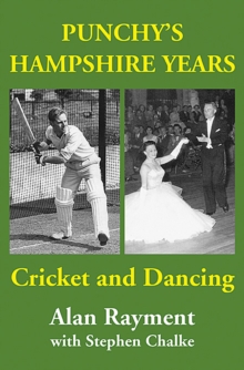 Punchy's Hampshire Years : Cricket and Dancing