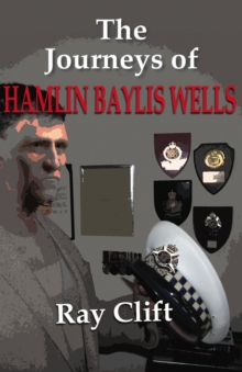 Journeys of Hamlin Baylis Wells