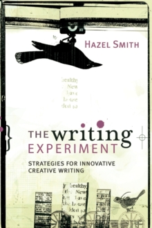 The Writing Experiment : Strategies for innovative creative writing