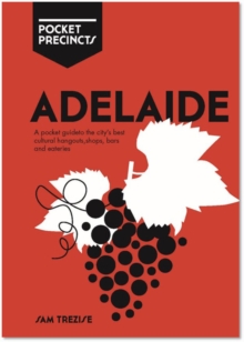Adelaide Pocket Precincts : A Pocket Guide to the City's Best Cultural Hangouts, Shops, Bars and Eateries, Paperback / softback Book Adelaide Pocket Precincts : A Pocket Guide to the City's Best Cultural Hangouts, Shops, Bars and Eateries, Paperback / softback Book