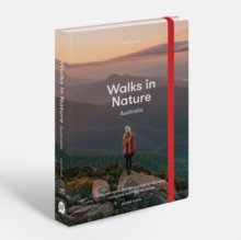 Walks in Nature: Australia 2nd ed : Easy Escapes into Unspoiled Landscapes Complete with Foodie Stops, Paperback / softback Book Walks in Nature: Australia 2nd ed : Easy Escapes into Unspoiled Landscapes Complete with Foodie Stops, Paperback / softback Book