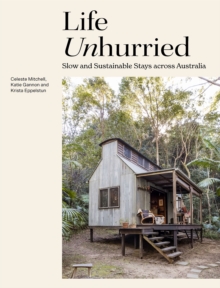 Life Unhurried : Slow and Sustainable Stays across Australia