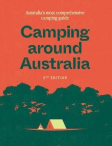 Camping around Australia 5th ed : Australia's Most Comprehensive Camping Guide