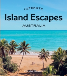 Ultimate Island Escapes: Australia