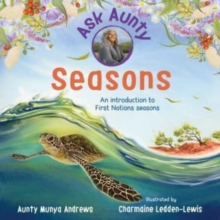 Ask Aunty: Seasons : An Introduction to First Nations Seasons