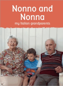 Nonno and Nonna : My Italian Grandparents, Paperback / softback Book Nonno and Nonna : My Italian Grandparents, Paperback / softback Book