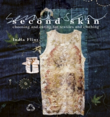 Second Skin : Choosing and Caring for Textiles and Clothing, Hardback Book Second Skin : Choosing and Caring for Textiles and Clothing, Hardback Book