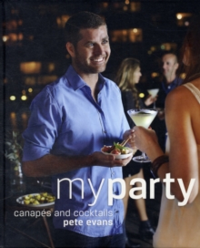 My Party : Canapes and Cocktails, Hardback Book My Party : Canapes and Cocktails, Hardback Book