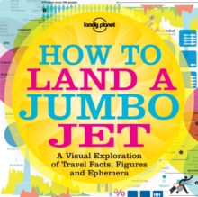 How to Land a Jumbo Jet : A Visual Exploration of Travel Facts, Figures and Ephemera No. 1, Paperback Book How to Land a Jumbo Jet : A Visual Exploration of Travel Facts, Figures and Ephemera No. 1, Paperback Book