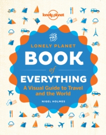 The Book of Everything : A Visual Guide to Travel and the World, Hardback Book The Book of Everything : A Visual Guide to Travel and the World, Hardback Book