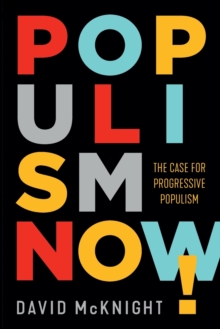 Populism Now! : The Case For Progressive Populism, Paperback / softback Book Populism Now! : The Case For Progressive Populism, Paperback / softback Book