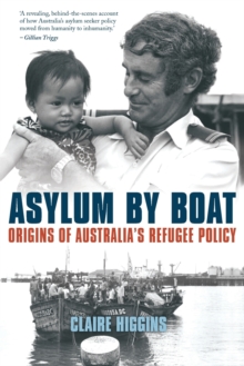 Asylum by Boat : Origins of Australia's refugee policy, Paperback / softback Book Asylum by Boat : Origins of Australia's refugee policy, Paperback / softback Book