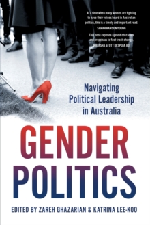 Gender Politics : Navigating Political Leadership in Australia