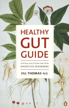 Healthy Gut Guide : Natural Solutions For Your Digestive Disorders