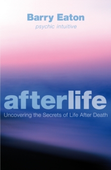 Afterlife : Uncovering the Secrets of Life After Death, Paperback / softback Book Afterlife : Uncovering the Secrets of Life After Death, Paperback / softback Book