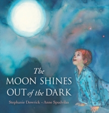 The Moon Shines Out of the Dark, Hardback Book The Moon Shines Out of the Dark, Hardback Book