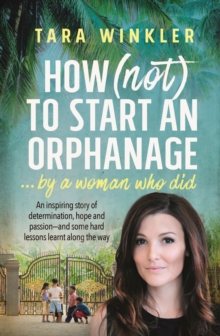 How (Not) To Start an Orphanage, Paperback Book How (Not) To Start an Orphanage, Paperback Book