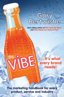 The Vibe : The Marketing Handbook for Every Product, Service and Industry