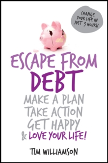 Escape From Debt : Make a Plan, Take Action, Get Happy and Love Your Life, Paperback Book Escape From Debt : Make a Plan, Take Action, Get Happy and Love Your Life, Paperback Book