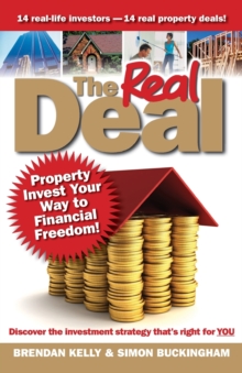 The Real Deal : Property Invest Your Way to Financial Freedom!, Paperback Book The Real Deal : Property Invest Your Way to Financial Freedom!, Paperback Book