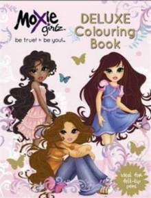 Moxie Girlz Deluxe Colouring Book, Paperback Book Moxie Girlz Deluxe Colouring Book, Paperback Book