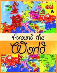 Around the World, Hardback Book Around the World, Hardback Book