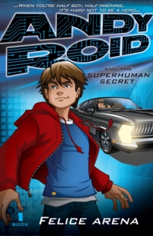 Andy Roid And The Superhuman Secret